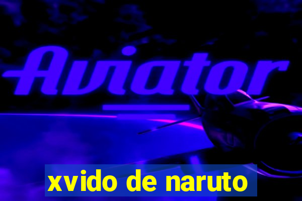 xvido de naruto